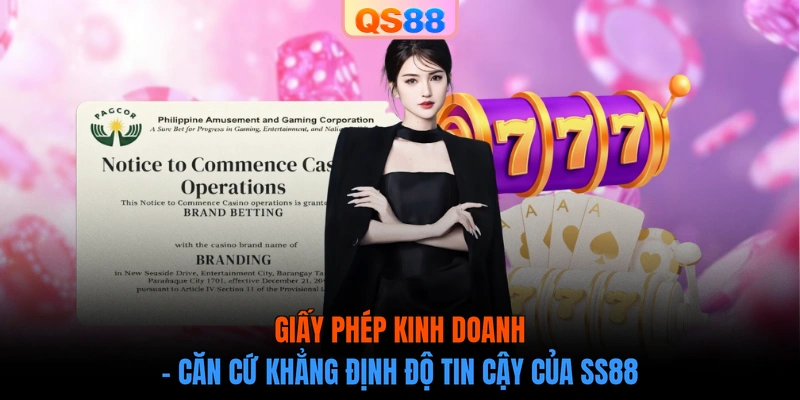 Giấy phép kinh doanh - Căn cứ khẳng định độ tin cậy của SS88