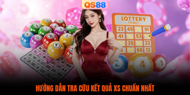 Hướng dẫn tra cứu kết quả XS chuẩn nhất
