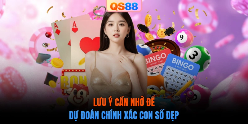 Lưu ý cần nhớ để dự đoán chính xác con số đẹp trên QS88
