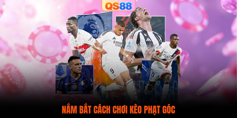 Nắm bắt cách chơi kèo phạt góc