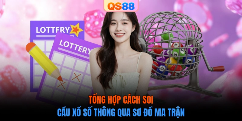 Tổng hợp cách soi cầu xổ số thông qua sơ đồ ma trận